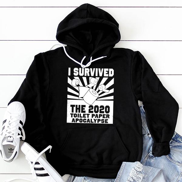 I Survived 2020 Toilet Paper Apocalypse - Hoodie Sweatshirt
