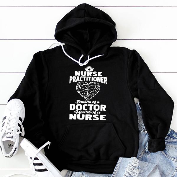 Nurse Practitioner Brains Of A Doctor Heart Of A Nurse - Hoodie Sweatshirt