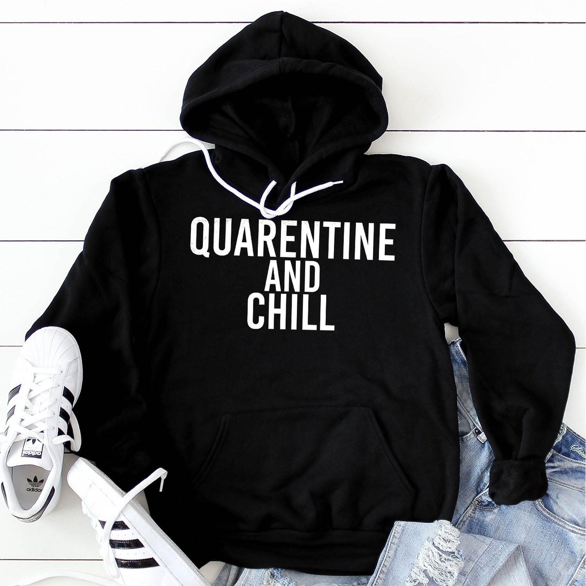Quarantine and Chill - Hoodie Sweatshirt