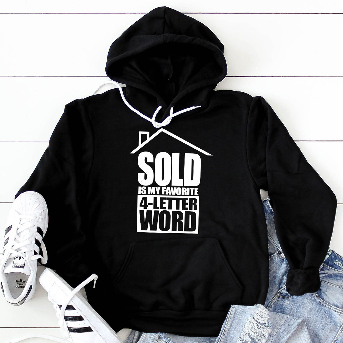 SOLD is My Favorite 4-Letter Word - Hoodie Sweatshirt