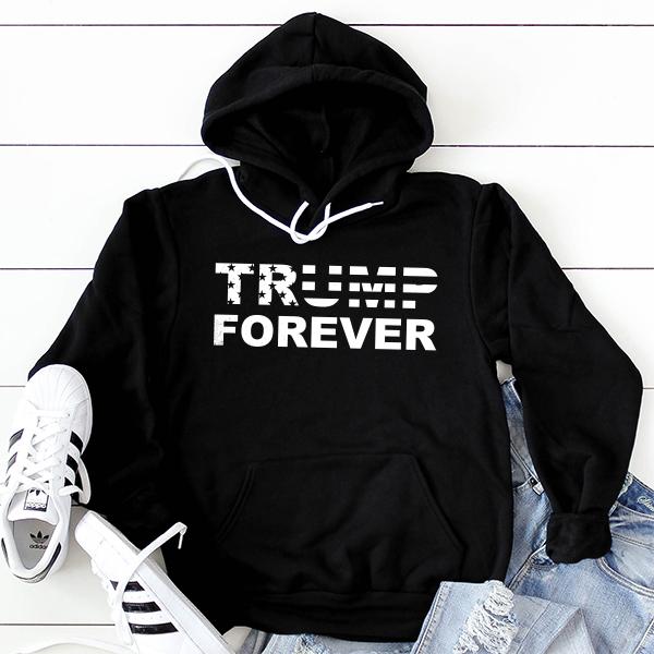Donald Trump Forever - Hoodie Sweatshirt
