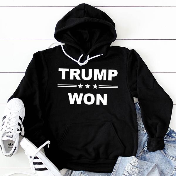 Donald Trump Won - Hoodie Sweatshirt