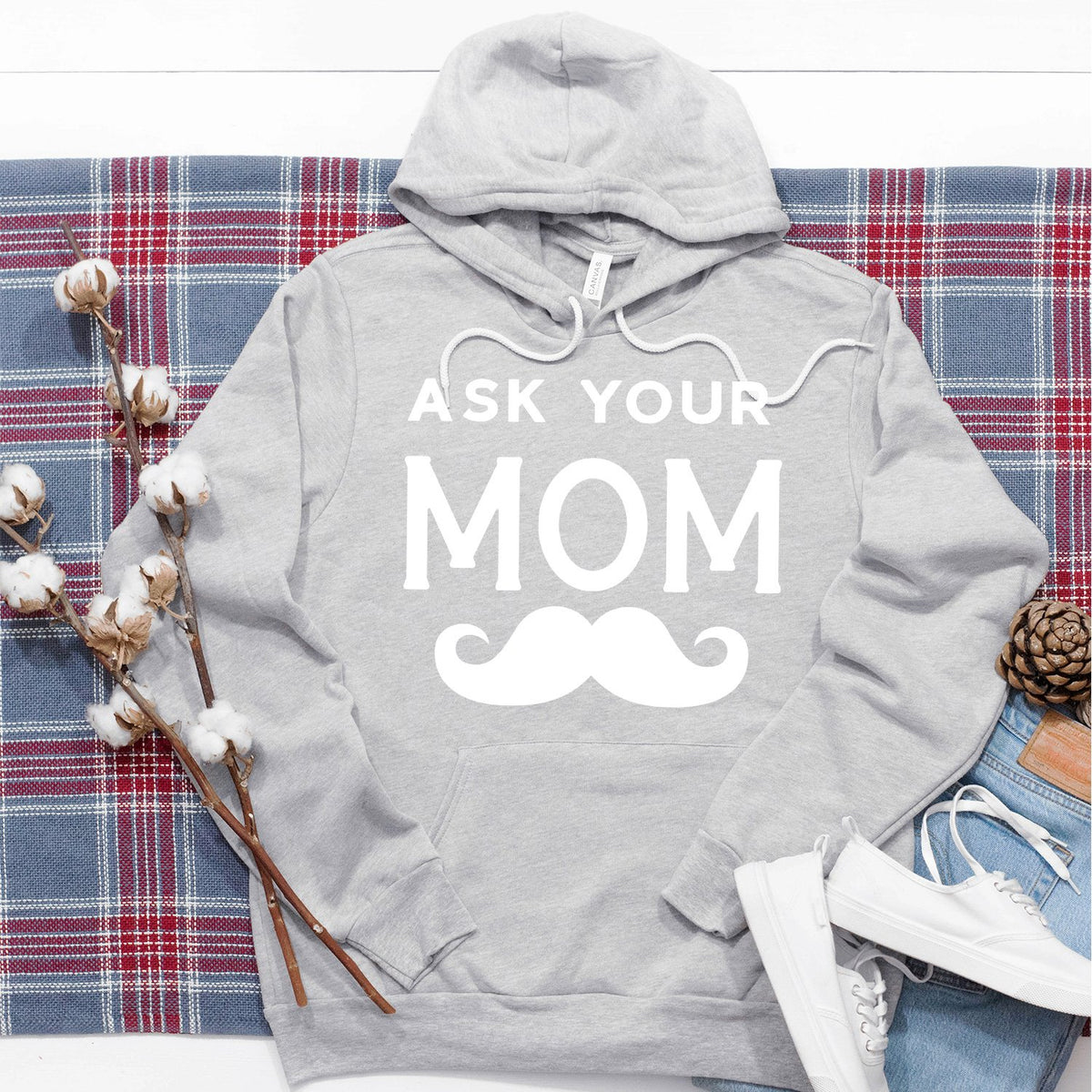 Ask Your Mom with Mustache - Hoodie Sweatshirt