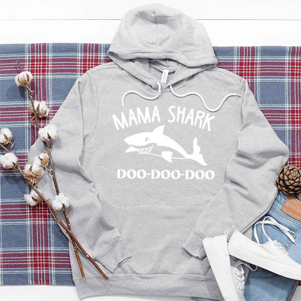 Mama Shark Doo-Doo-Doo - Hoodie Sweatshirt