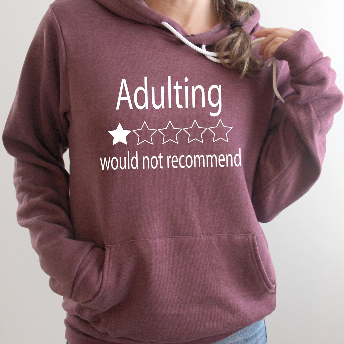 Adulting Would Not Recommend - Hoodie Sweatshirt