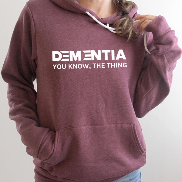 Dementia You Know The Thing - Hoodie Sweatshirt