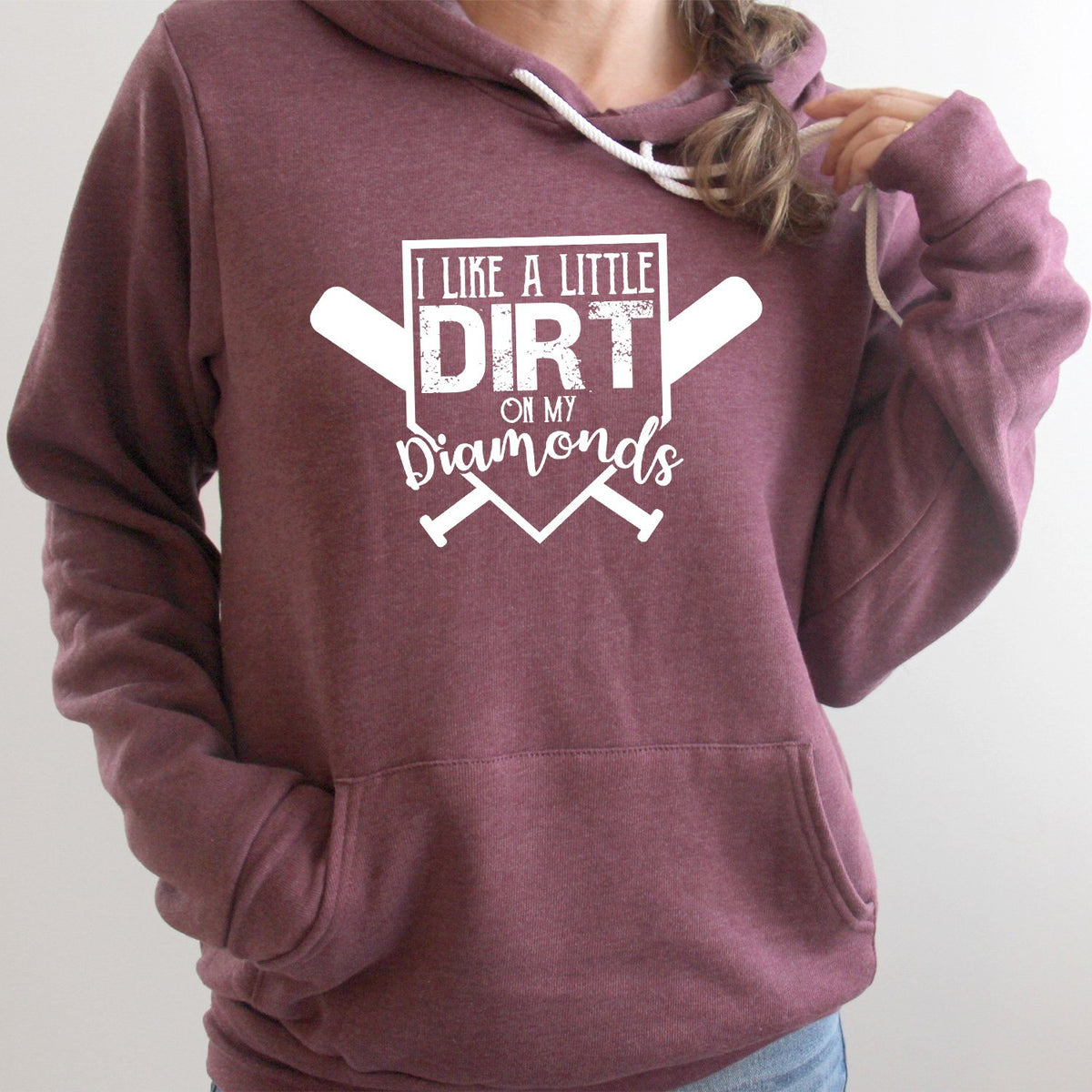 I Like A Little Dirt On My Diamonds - Hoodie Sweatshirt