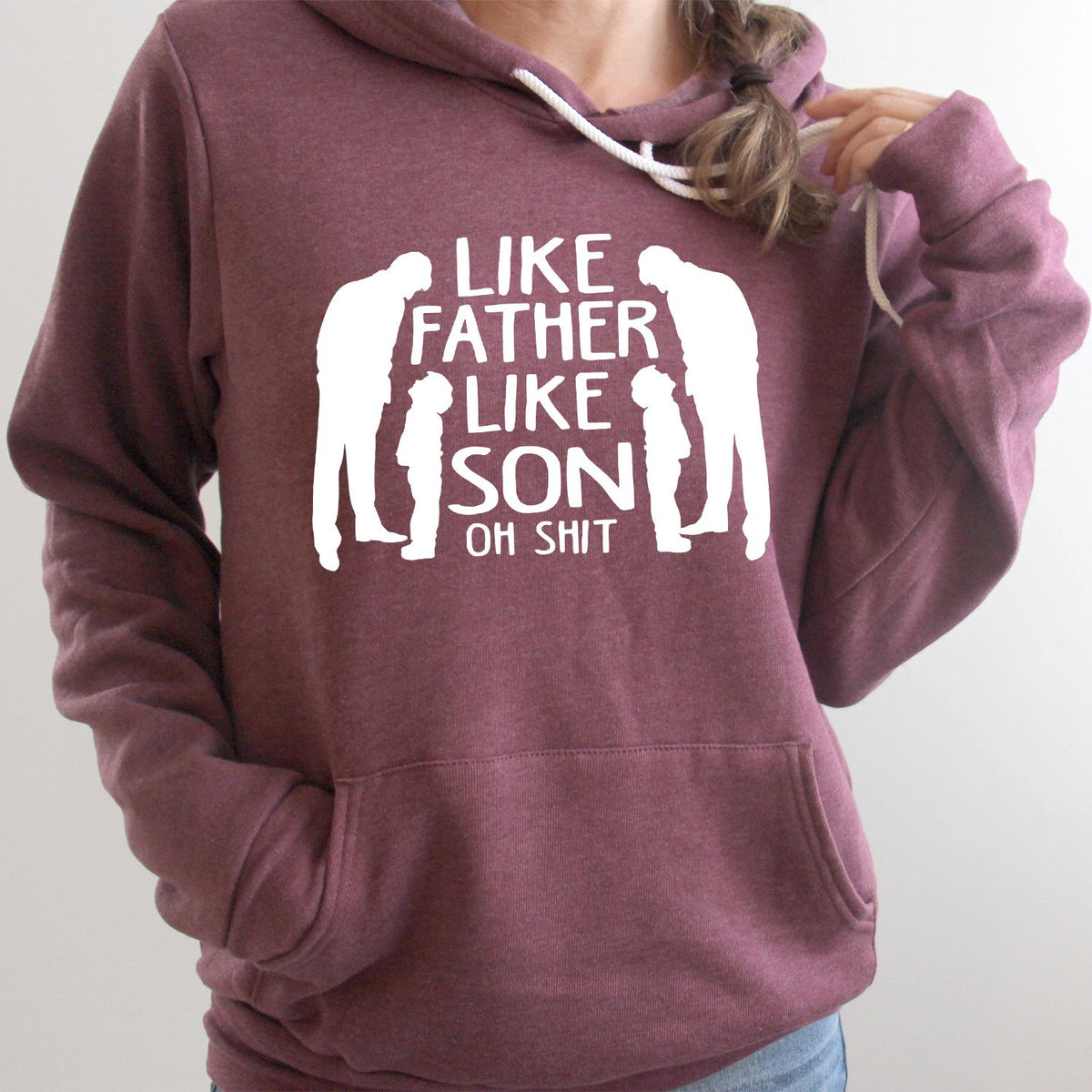 Like Father Like Son Oh Shit - Hoodie Sweatshirt
