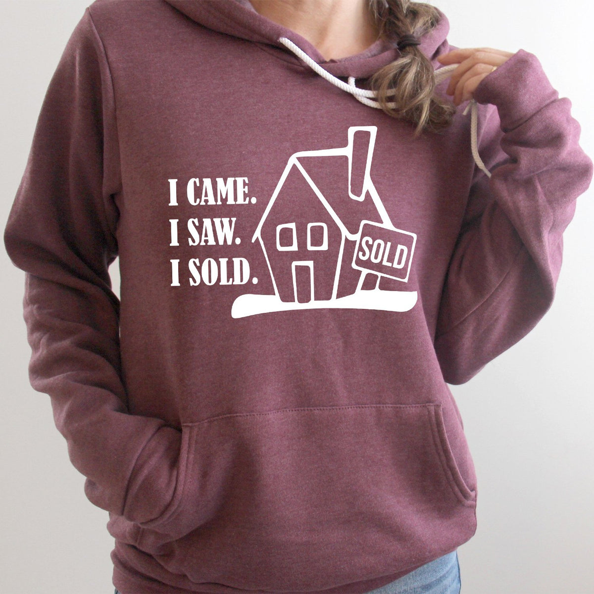 I Came I Saw I Sold - Hoodie Sweatshirt