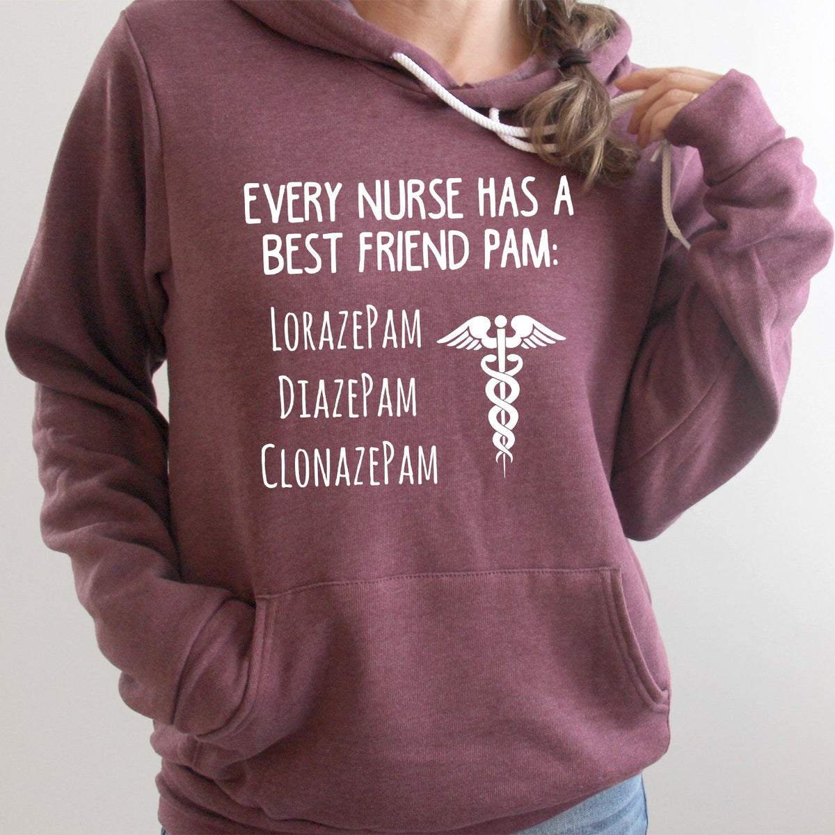 Every Nurse Has A Best Friend Pam - Hoodie Sweatshirt