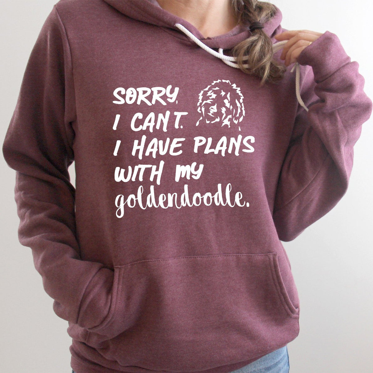 Sorry I Can&#39;t I Have Plans with My Goldendoodle - Hoodie Sweatshirt