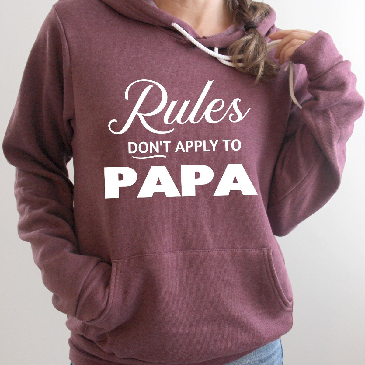 Rules Don&#39;t Apply To Papa - Hoodie Sweatshirt
