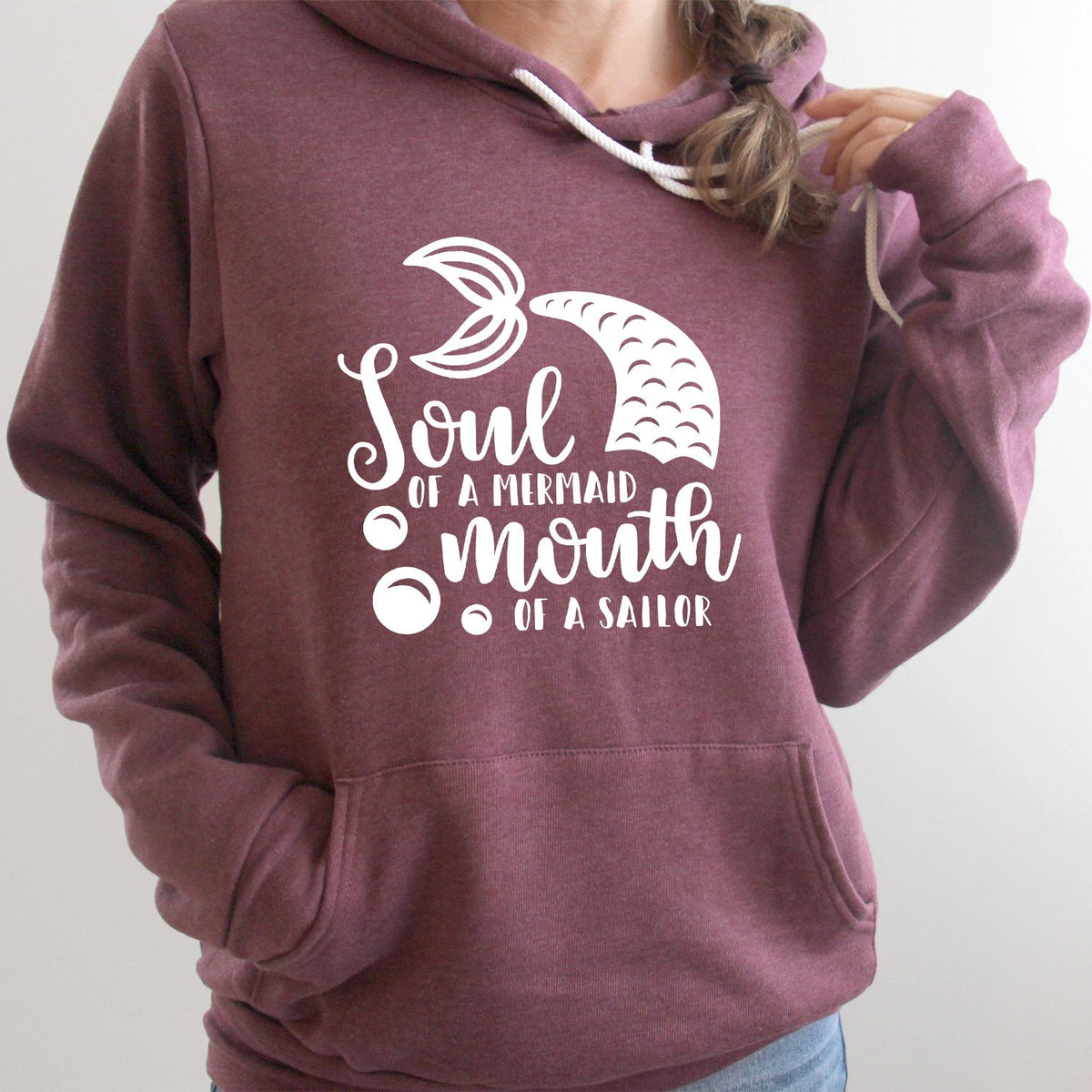 Soul of A Mermaid Mouth of A Sailor - Hoodie Sweatshirt