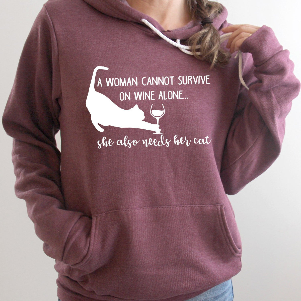 A Woman Cannot Survive on Wine Alone, She also Needs her Cat - Hoodie Sweatshirt