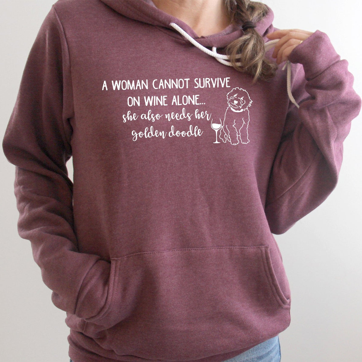 A Woman Cannot Survive on Wine Alone, She also Needs her Golden Doodle - Hoodie Sweatshirt