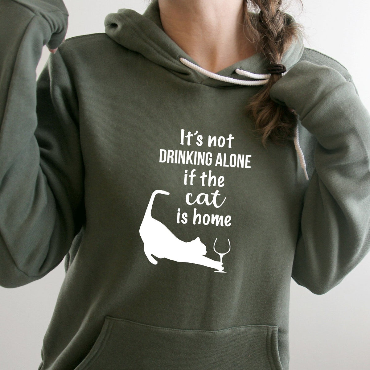It&#39;s Not Drinking Alone If the Cat is Home - Hoodie Sweatshirt