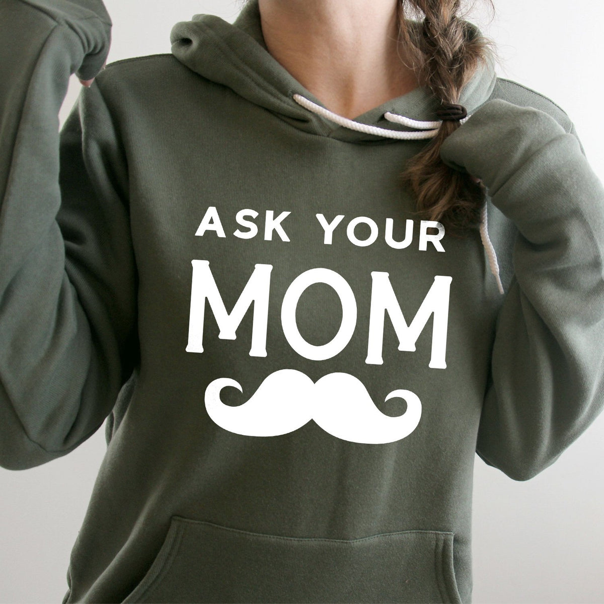 Ask Your Mom with Mustache - Hoodie Sweatshirt