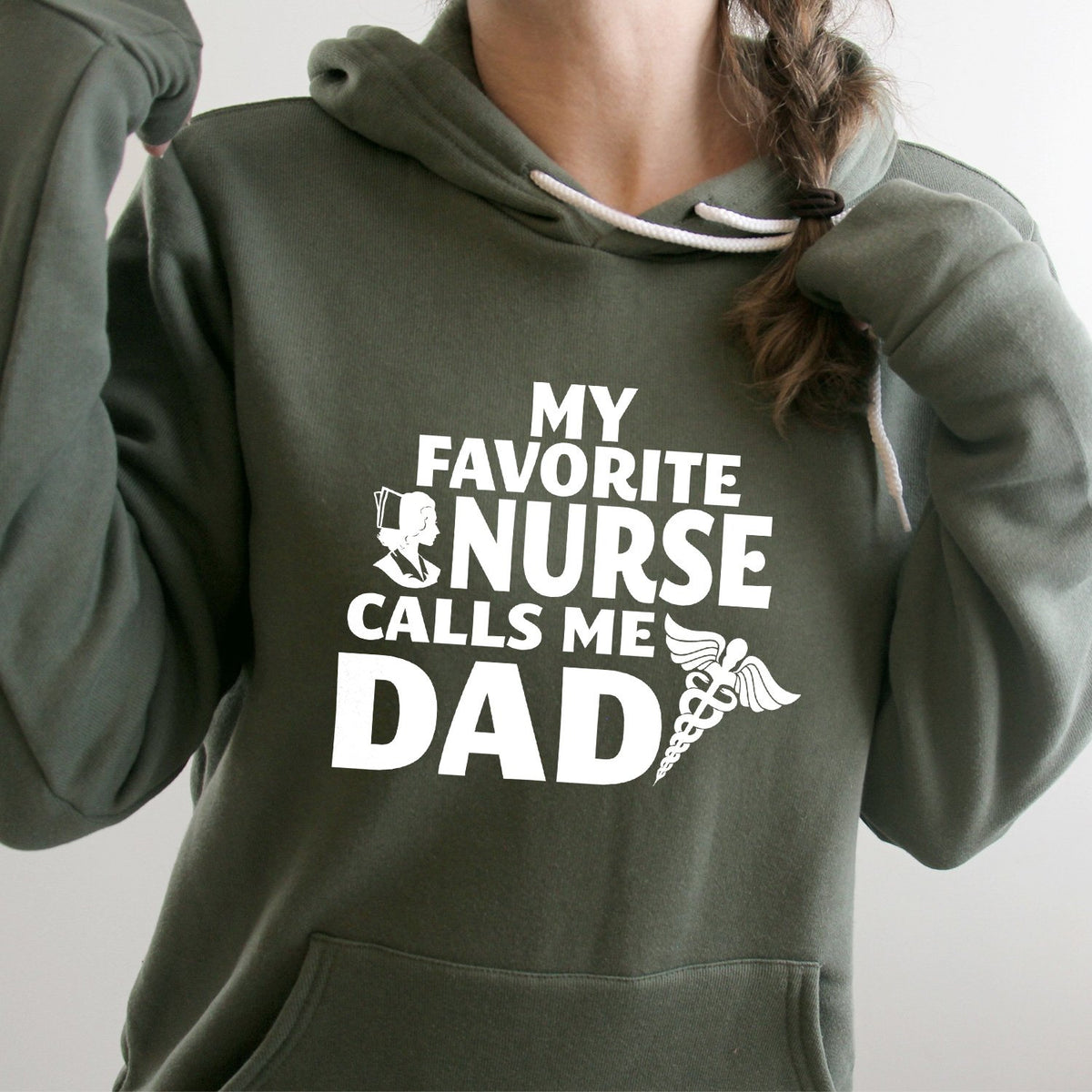 My Favorite Nurse Calls Me Dad - Hoodie Sweatshirt