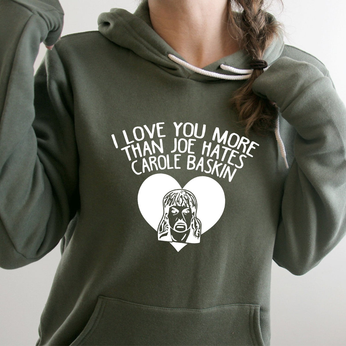 I Love You More Than Joe Hates Carole Baskin - Hoodie Sweatshirt