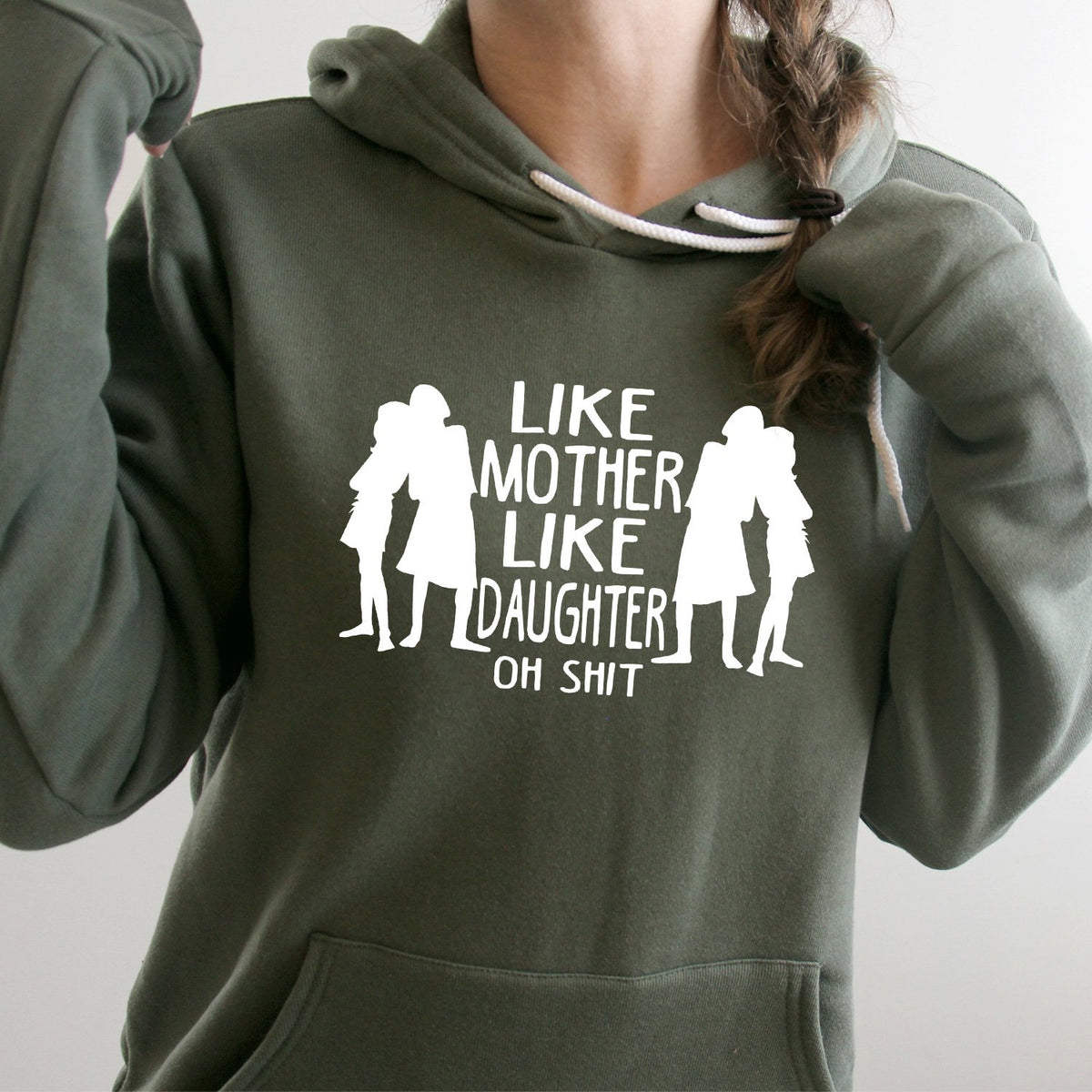 Like Mother Like Daughter Oh Shit - Hoodie Sweatshirt
