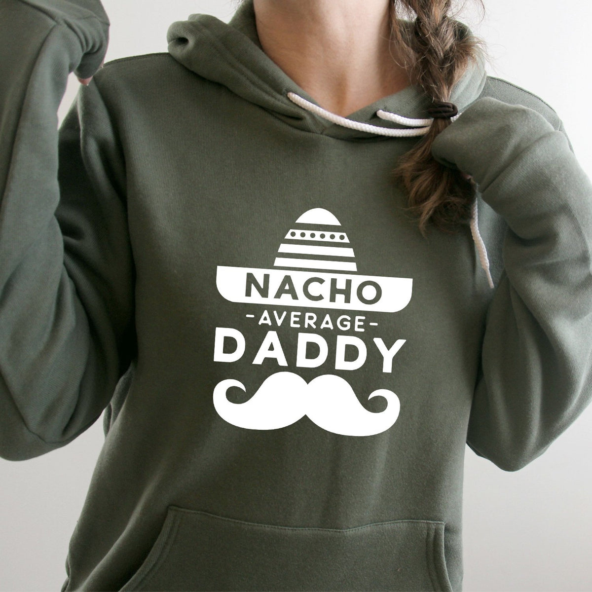 Nacho Average Daddy with Mustache - Hoodie Sweatshirt