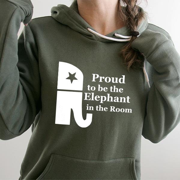 Proud To Be The Elephant in the Room - Hoodie Sweatshirt