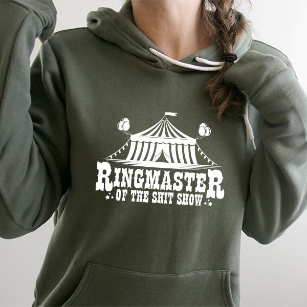 Ringmaster of the Shit Show - Hoodie Sweatshirt