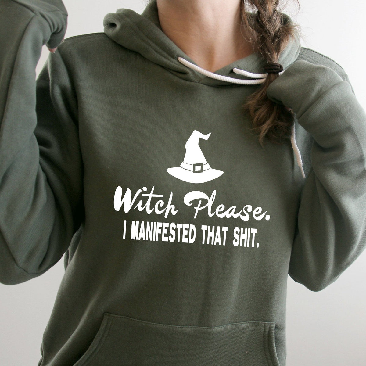 Witch Please I Manifested That Shit - Hoodie Sweatshirt