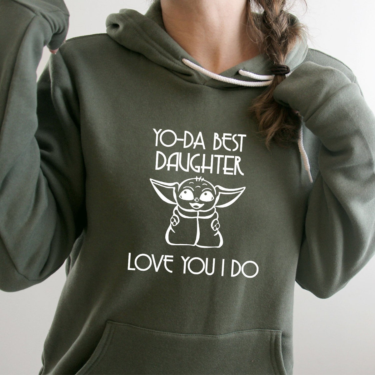 Yo-Da Best Daughter Love You I Do - Hoodie Sweatshirt