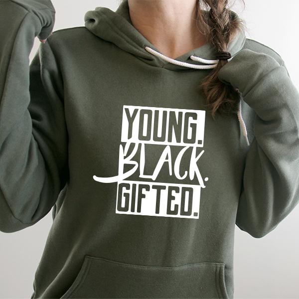 Young Black Gifted - Hoodie Sweatshirt