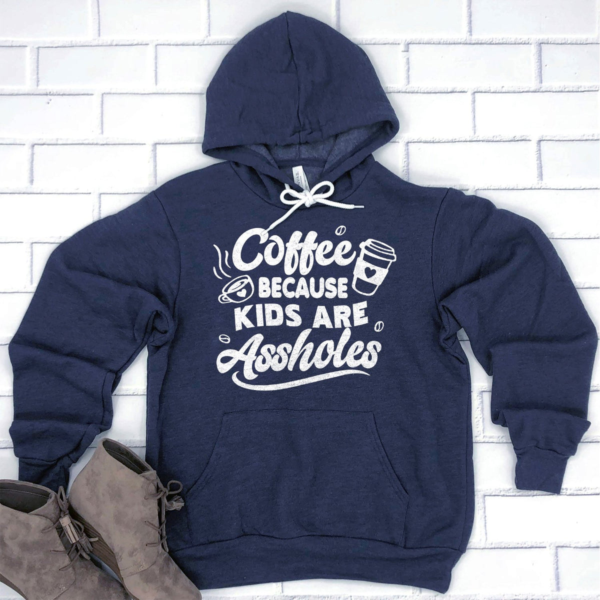 Coffee Because Kids are Assholes - Hoodie Sweatshirt