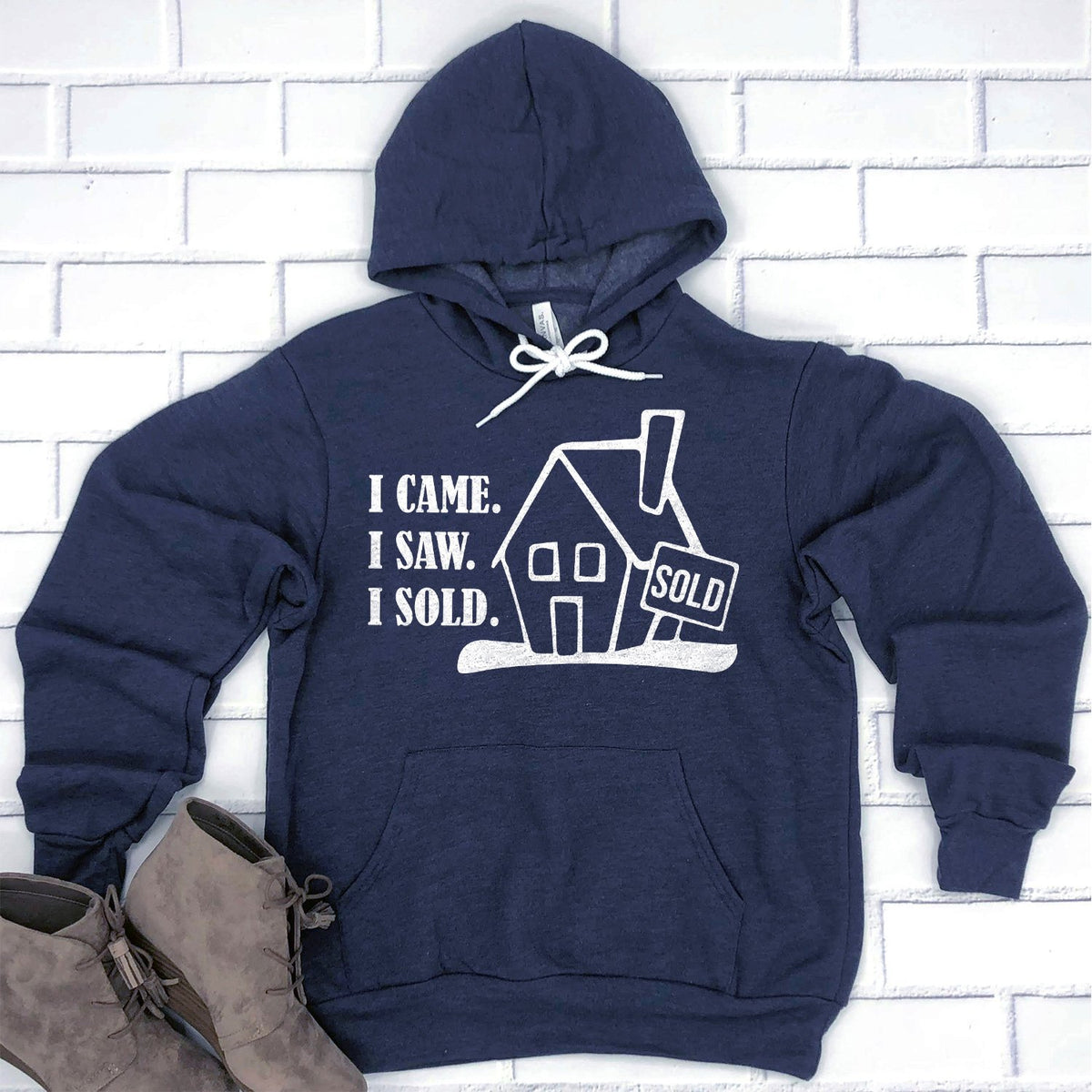 I Came I Saw I Sold - Hoodie Sweatshirt