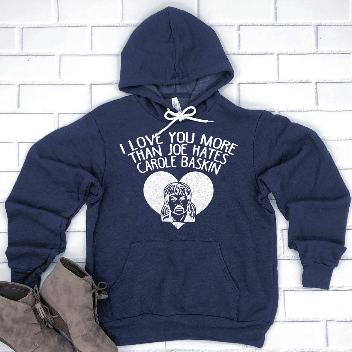 I Love You More Than Joe Hates Carole Baskin - Hoodie Sweatshirt