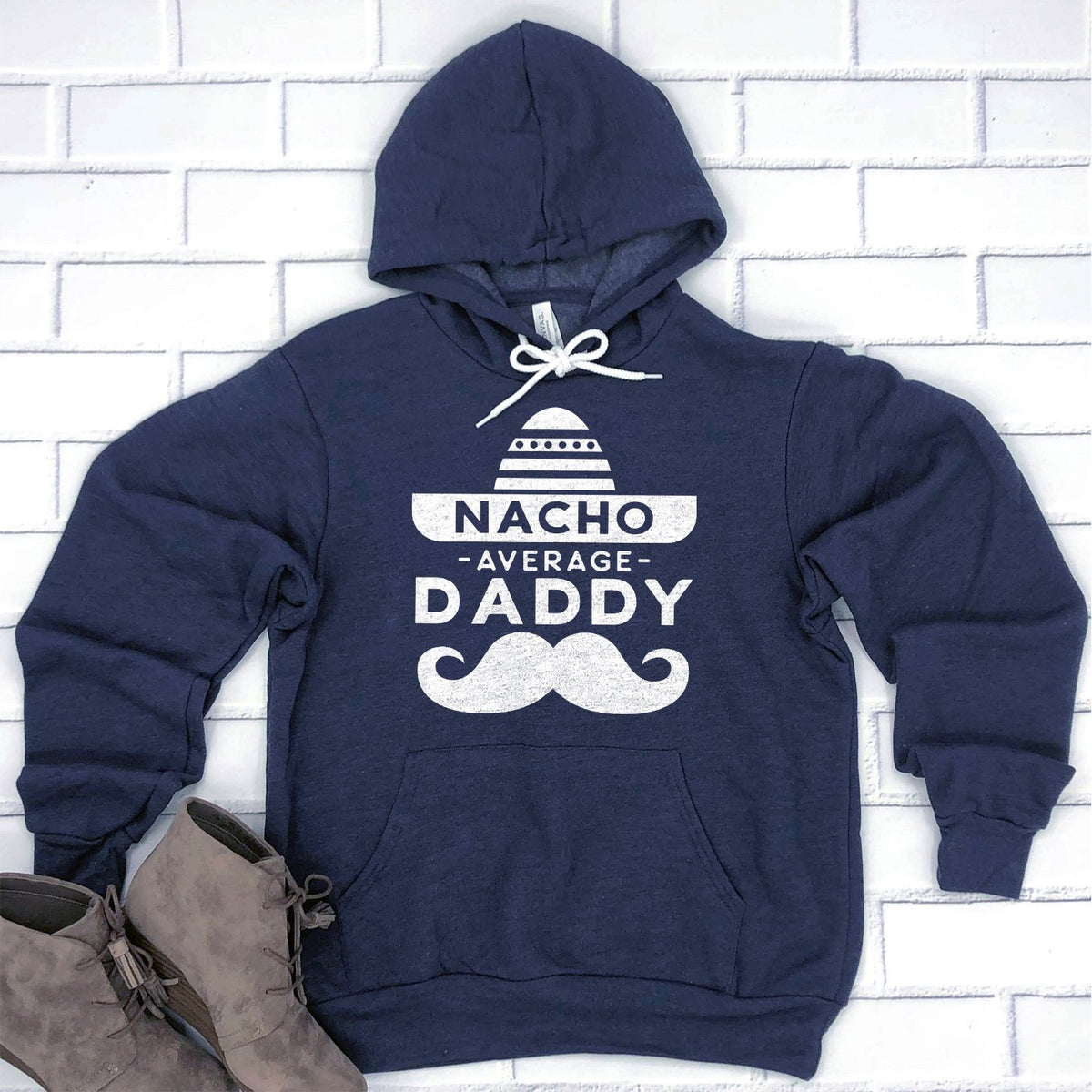 Nacho Average Daddy with Mustache - Hoodie Sweatshirt