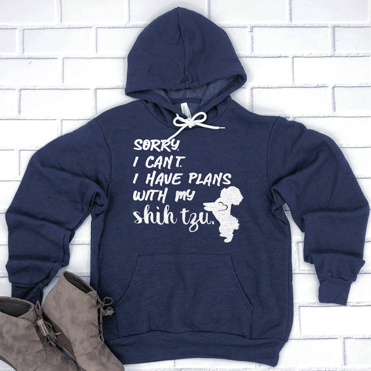 Sorry I Can&#39;t I Have Plans with My Shih Tzu - Hoodie Sweatshirt