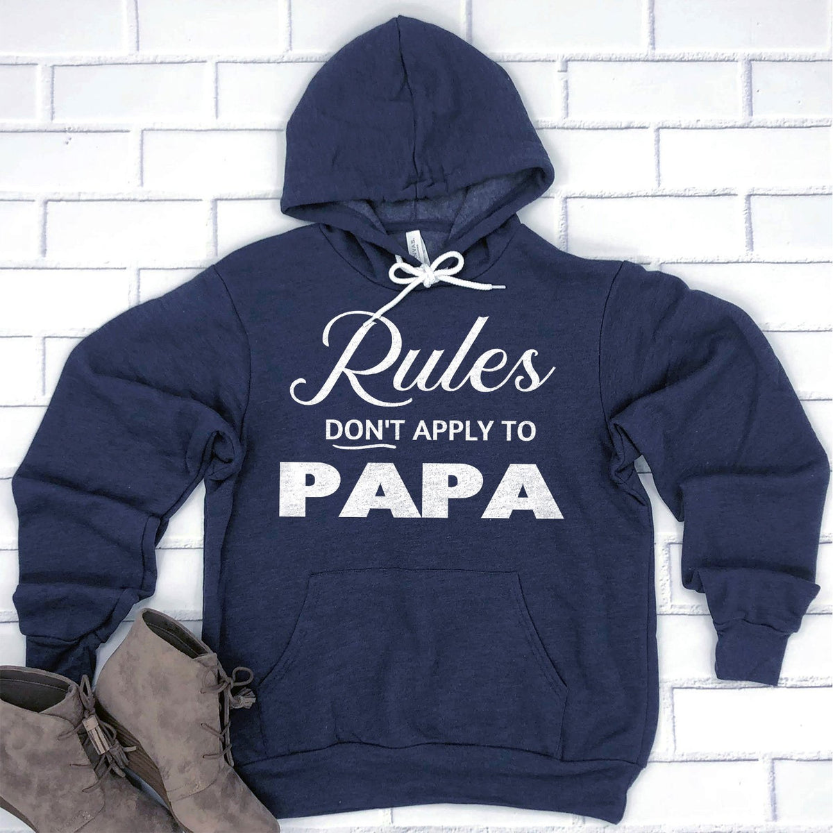 Rules Don&#39;t Apply To Papa - Hoodie Sweatshirt