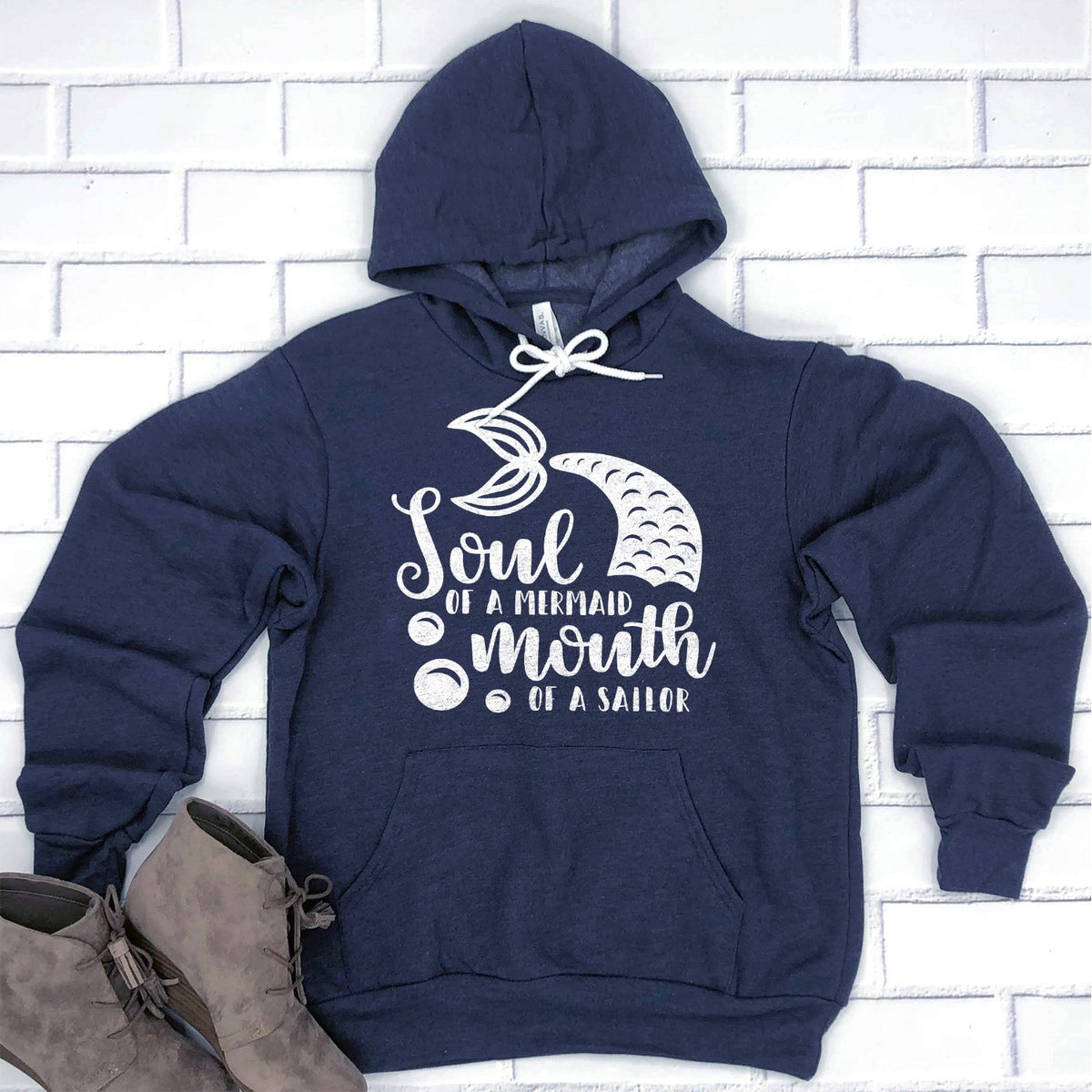 Soul of A Mermaid Mouth of A Sailor - Hoodie Sweatshirt