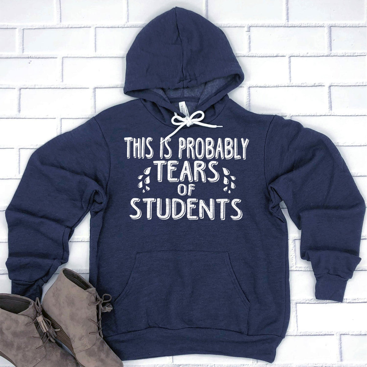 This is Probably Tears of Students - Hoodie Sweatshirt