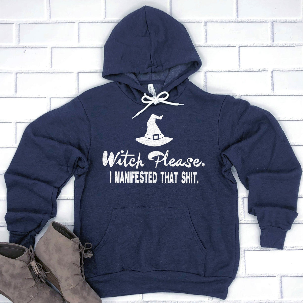 Witch Please I Manifested That Shit - Hoodie Sweatshirt