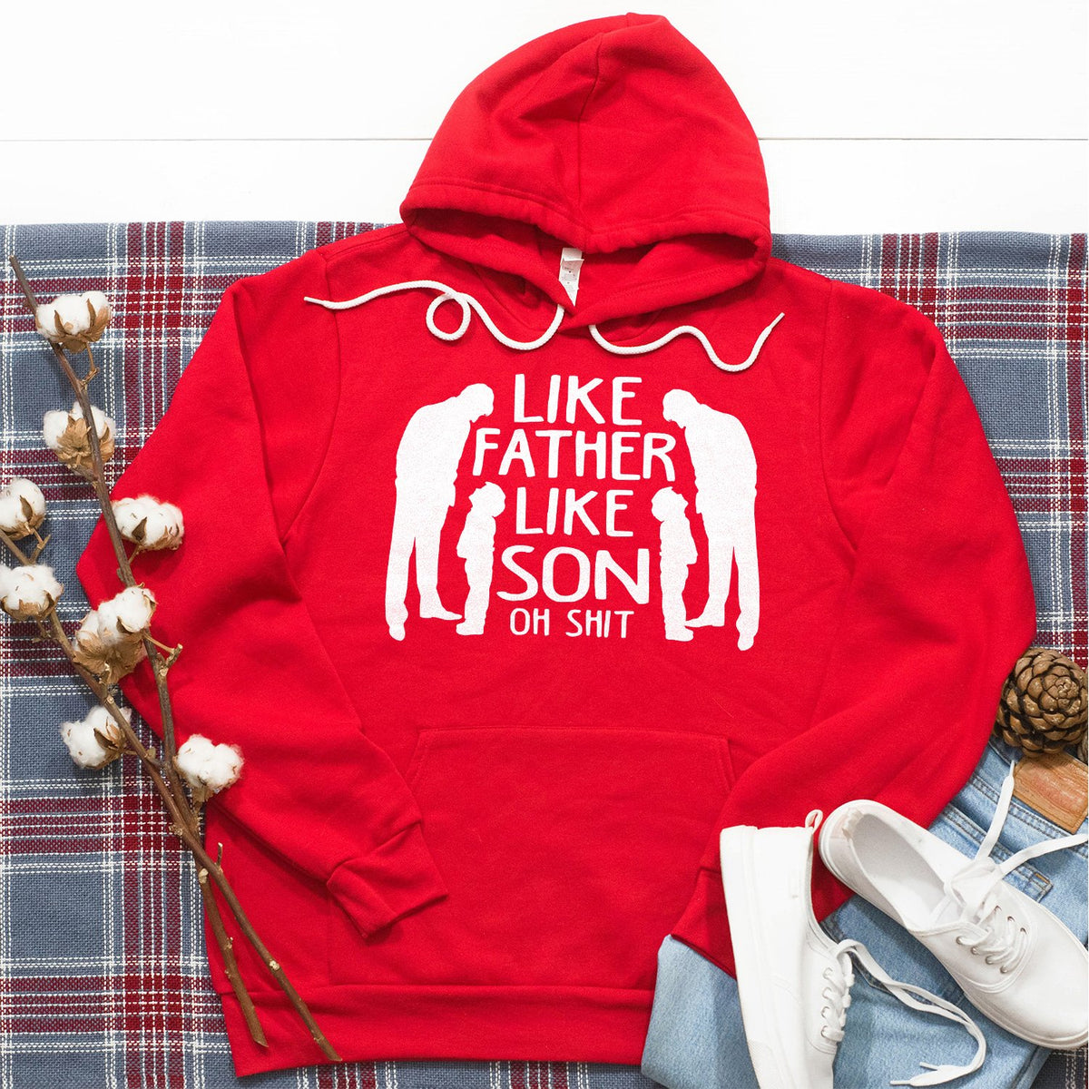 Like Father Like Son Oh Shit - Hoodie Sweatshirt
