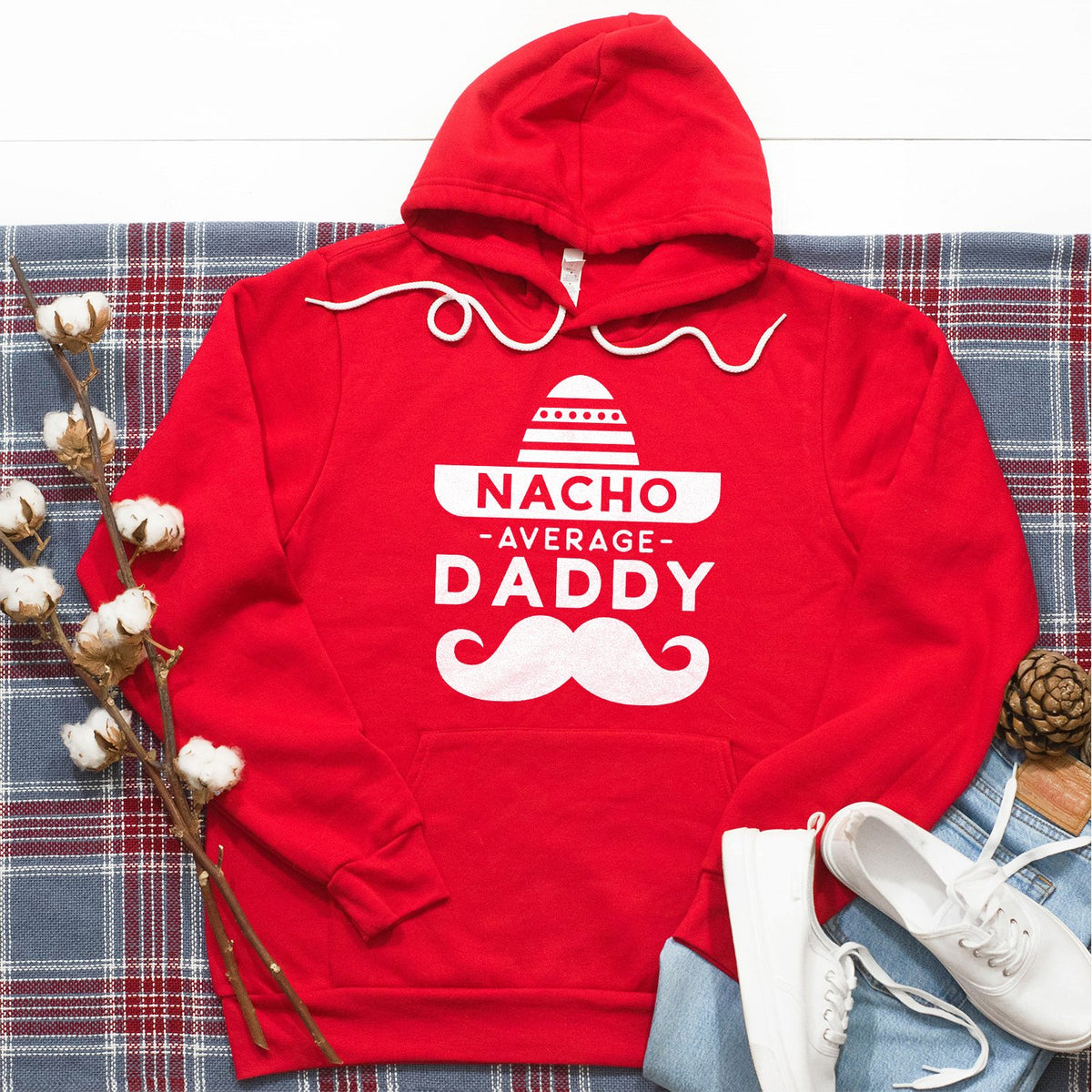 Nacho Average Daddy with Mustache - Hoodie Sweatshirt