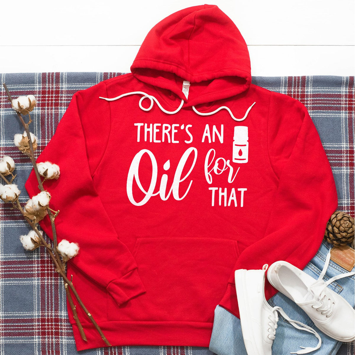 There&#39;s An Oil For That - Hoodie Sweatshirt