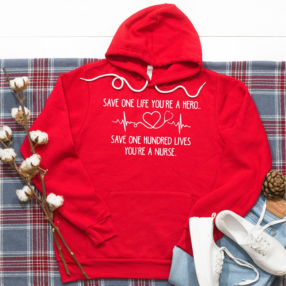 Save One Life You&#39;re A Hero Save One Hundred Lives You&#39;re A Nurse - Hoodie Sweatshirt