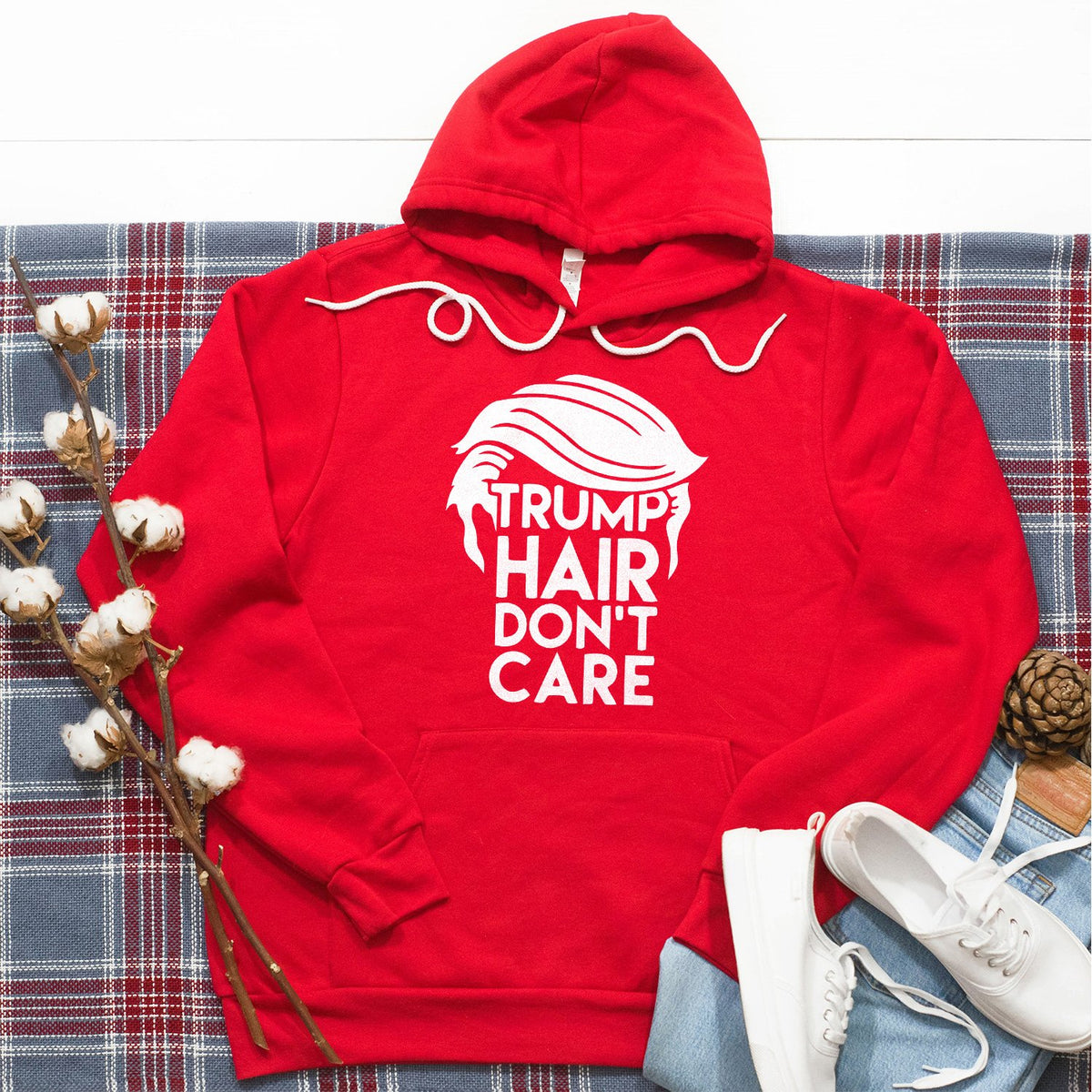 Trump Hair Don&#39;t Care - Hoodie Sweatshirt