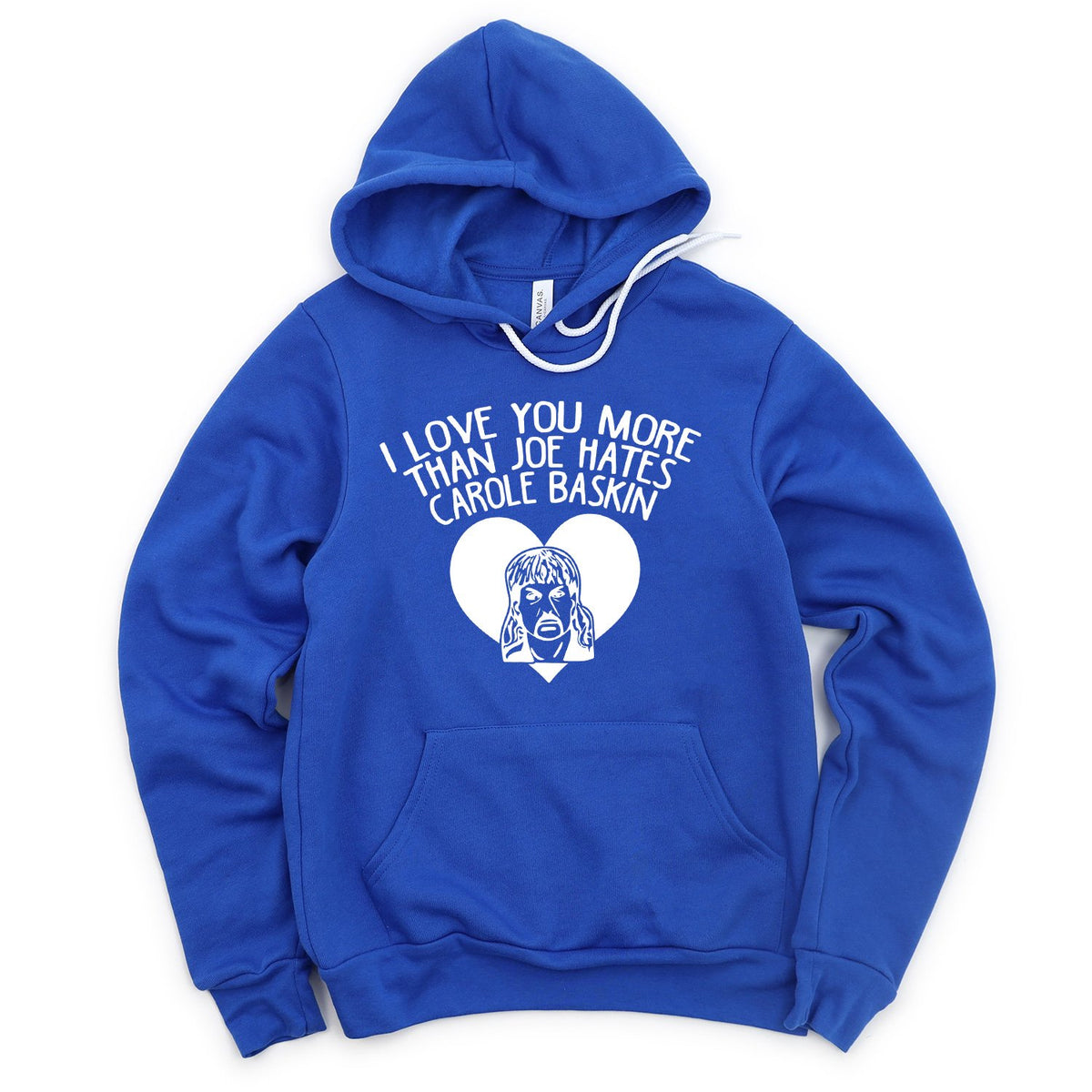 I Love You More Than Joe Hates Carole Baskin - Hoodie Sweatshirt