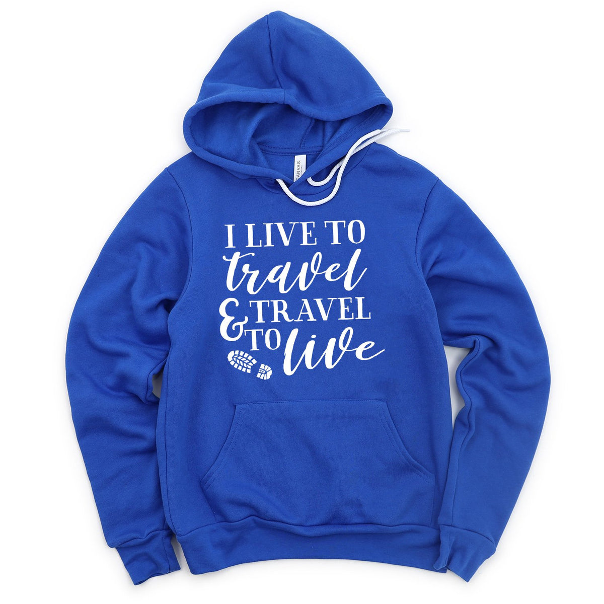 I Live to Travel &amp; Travel to Live - Hoodie Sweatshirt