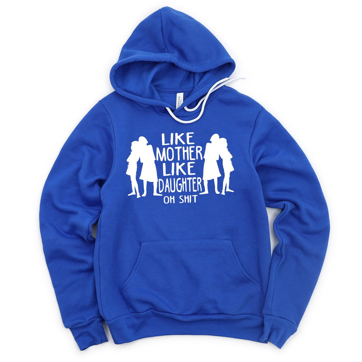 Like Mother Like Daughter Oh Shit - Hoodie Sweatshirt