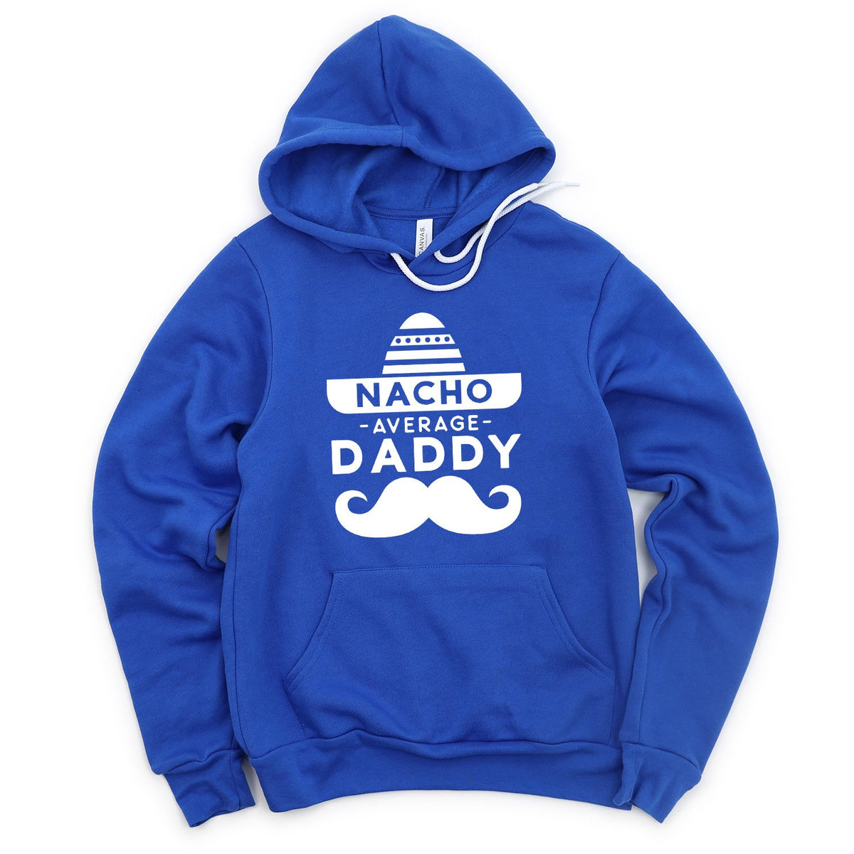 Nacho Average Daddy with Mustache - Hoodie Sweatshirt