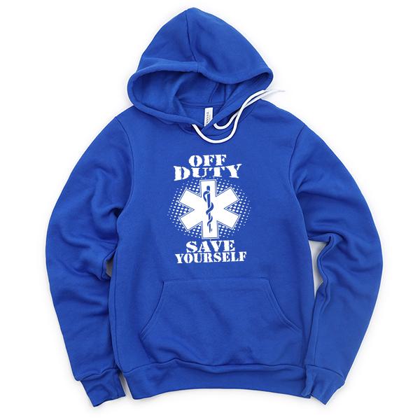 Off Duty Nurse Save Yourself - Hoodie Sweatshirt
