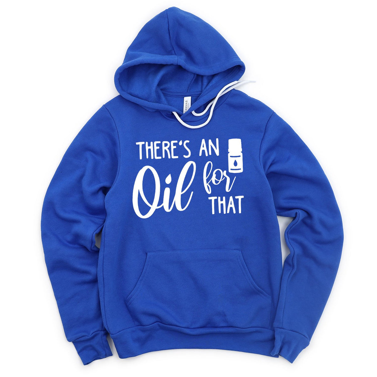 There&#39;s An Oil For That - Hoodie Sweatshirt